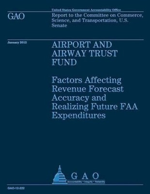 Airport and Airway Trust Fund: Factors Affecting Revenue Forcast Accuracy and Re