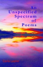 Unspecified Spectrum of Poems, Paperback by Leshin, Carla, Brand New, Free sh...
