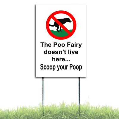 The Poo Fairy Doesn't Live Coroplast Sign Plastic Indoor Outdoor Window Stake