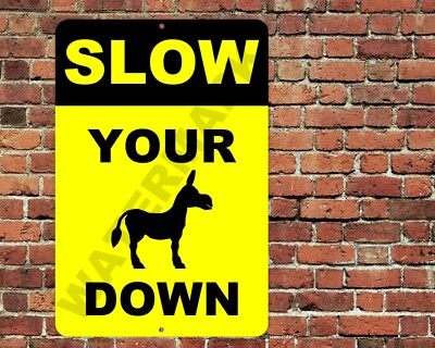Slow Your ASS Down Sign 8''x12 Metal Aluminum Donkey Street Speeding Warning Kids