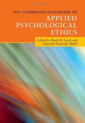 The Cambridge Handbook of Applied Psychological Ethics (Cambridge Handbooks in P