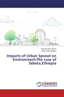 Solomon Benti Abuna (U. A.) | Impacts Of Urban Sprawl On Environment:The Case...