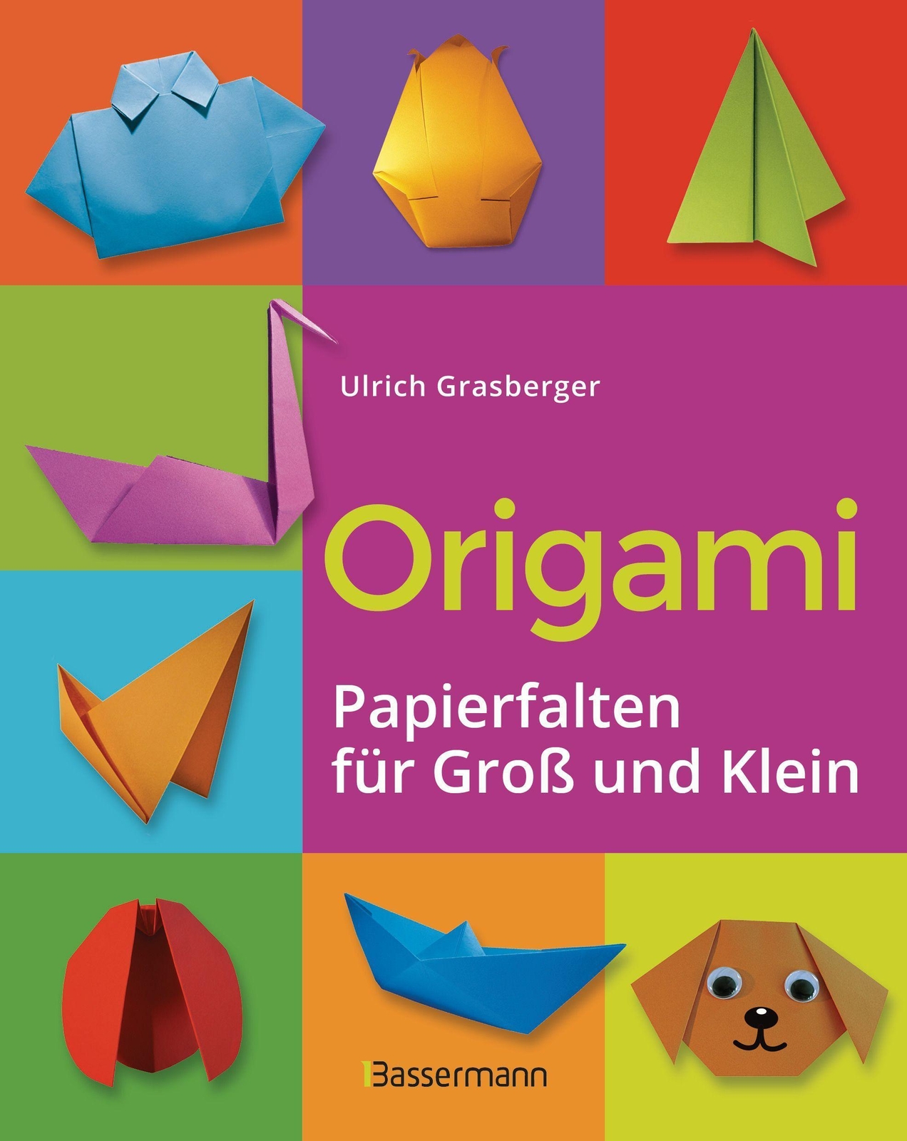 Origami. Papierfalten Für Groß Und Klein. Die Einfachste Art Zu