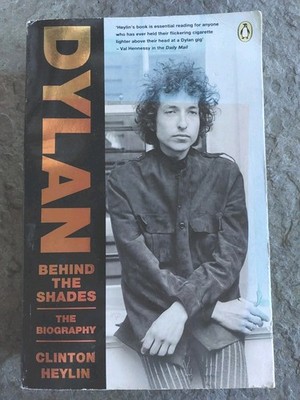 Clinton Heylin: Bob Dylan. Behind The Shades. Buch UK 1991
