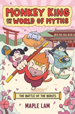 Monkey King and the World of Myths: The Battle of the Beasts: A Graphic Novel by