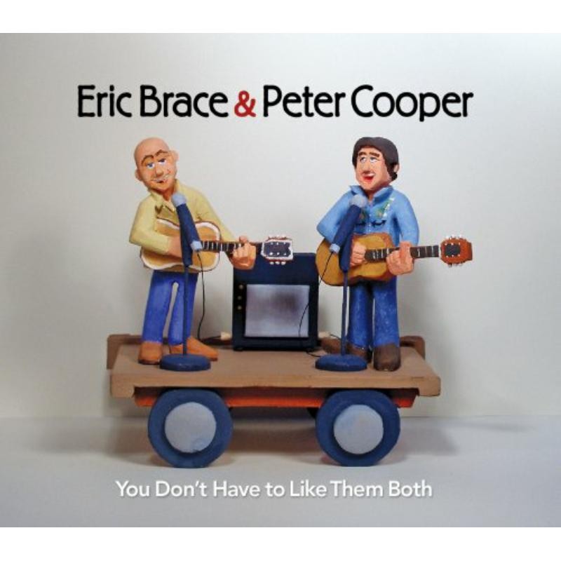 Eric Brace and Peter Cooper You Don't Have To Like Them Both CD RBRCD009 NEW