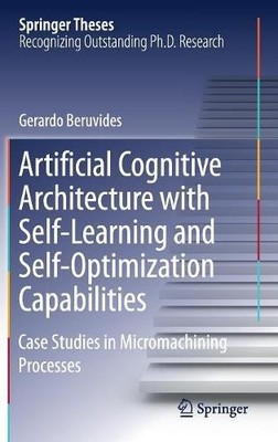 Artificial Cognitive Architecture with Self-Learning and Self... - 9783030039486