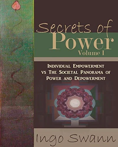 Secrets of Power, Volume I: Individual Empowerment vs T - Paperback NEW Swann, I