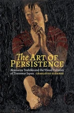 The Art of Persistence: Akamatsu Toshiko and the Visual Cultures of Transwar Ja,