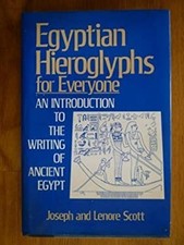 Egyptian Hieroglyphs for Everyone : An Introduction to the Writin