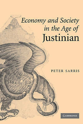 Economy and Society in the Age of Justinian Sarris Paperback 9780521117746