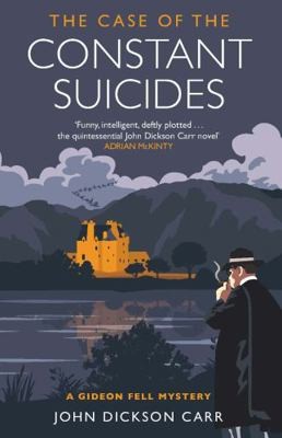 Case Of The Constant Suicides by John Dickson Carr