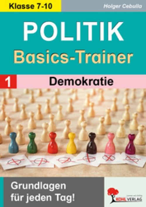 Politik-Basics-Trainer / Band 1: Demokratie Holger Cebulla
