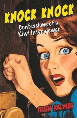 Knock Knock | Confessions of a Kiwi Interviewer | Trish Palmer | Englisch | Buch