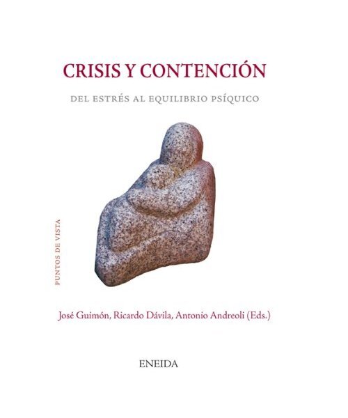 Crisis y contención : del estrés al equilibrio psíquico, José Guimón Ugarte - José Guimón Ugartechea