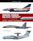 Modern Chinese Military Aircraft: 1990-Present, Fighters, Bombers, Reconnaissanc