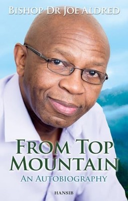 From Top Mountain: An Autobiography by Joe Aldred 9781910553206 NEW