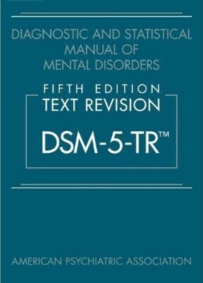 Diagnostic and Statistical Manual of Mental Disorders, DSM 5-TR Hardcover