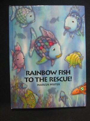 Rainbow Fish to the Rescue! [Hardcover] Marcus Pfister and J Alison James