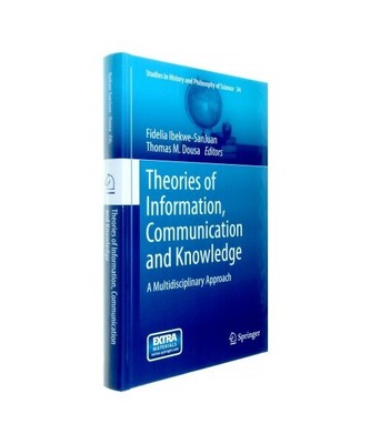 Theories of Information, Communication and Knowledge: A Multidisciplinary Approa