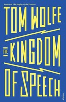 The Kingdom Of Speech Tom Wolfe Taschenbuch 186 S. Englisch 2017 Vintage