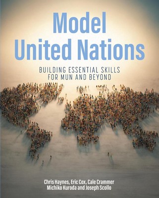 Model United Nations: Building Essential Skills for MUN and Beyond by Chris Hayn