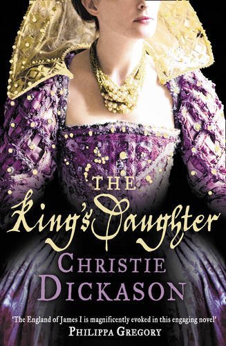 The King's Daughter By Christie Dickason. 9780007289110