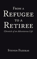 Steven Fazekas | From A Refugee To A Retiree | Taschenbuch | Englisch (2020)