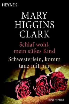 Schlaf wohl, mein süßes Kind - Schwesterlein, komm tanz mit mir: Zwei Romane, Ma