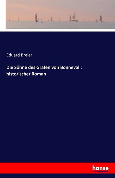 Eduard Breier | Die SöHne Des Grafen Von Bonneval : Historischer Roman | Buch-image