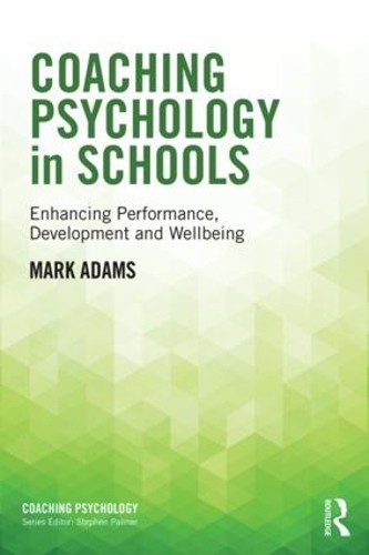 Coaching Psychology in Schools: Enhancing Performance, Development and Wellbein - Image 2