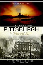 NEW The History Press Remembering Pittsburgh, PA 9781609490089 American Chronicl NEW The History Press Remembering Pittsburgh, PA 9781609490089 American Chronicl