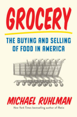 Grocery: The Buying and Selling of Food in America - Hardcover - GOOD