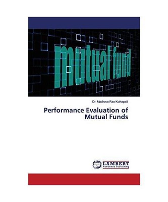 Performance Evaluation of Mutual Funds, Madhava Rao Kothapalli