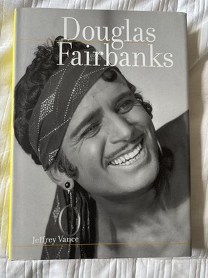 Douglas Fairbanks by Jeffrey Vance (2008, Hardcover)