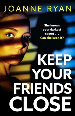 Keep Your Friends Close: A totally gripping, ad, Ryan, Ryan,..
