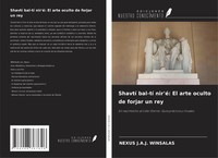 Shavtí Bal-Tí Nir'é: El Arte Oculto De Forjar Un Rey Nexus J. A. J. Winsalas