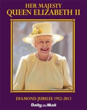 Her Majesty Queen Elizabeth II : Diamond Jubilee, 1952-2012 Micha
