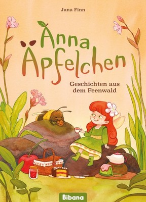 Anna Äpfelchen. Geschichten aus dem Feenwald Juna Finn