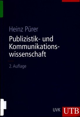 Publizistik- und Kommunikationswissenschaft Heinz Pürer. Unter Mitarb. von Phili