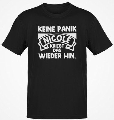 Funshirt Tshirt Shirt: Keine Panik - Wunschname kriegt das wieder hin, Baumwolle