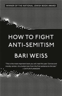 How to Fight Anti-Semitism - Paperback By Weiss, Bari - VERY GOOD