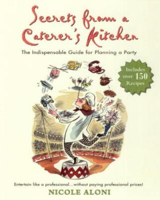 Secrets from a Caterer's Kitchen, Paperback by Aloni, Nicole, Brand New, Free...