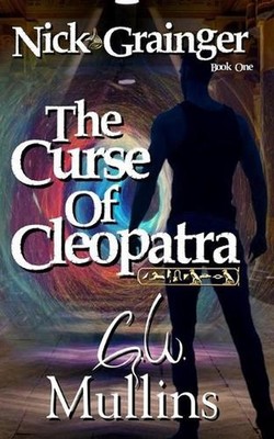 Nick Grainger Book One The Curse Of Cleopatra by G.W. Mullins (English) Paperbac