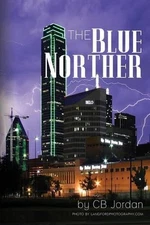 The Blue Norther by C.B. Jordan (English) Paperback Book