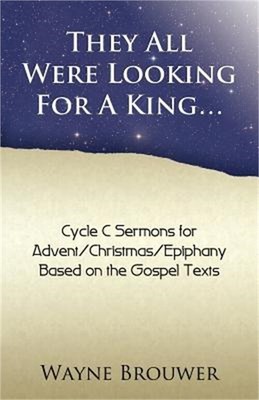 They All Were Looking for a King: Advent/Christmas/Epiphany, Cycle C (Paperback