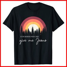 In The Morning When I Rise Give Me Jesus Black Cotton T-Shirt S-5XL