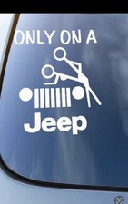 Funny Vinyl Decal Sticker Only On A Jeep. Car Truck Window Bumper