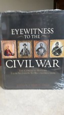 New- Book "Eyewitness to the Civil War" by Neil Kagan & Stephen Hyslop