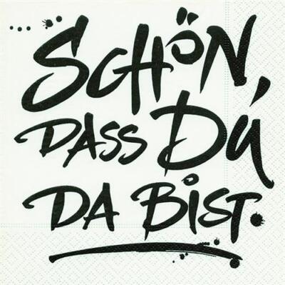 20 Servietten Schön dass Du da bist - Sprüche schwarz weiß Tischdeko 33x33cm